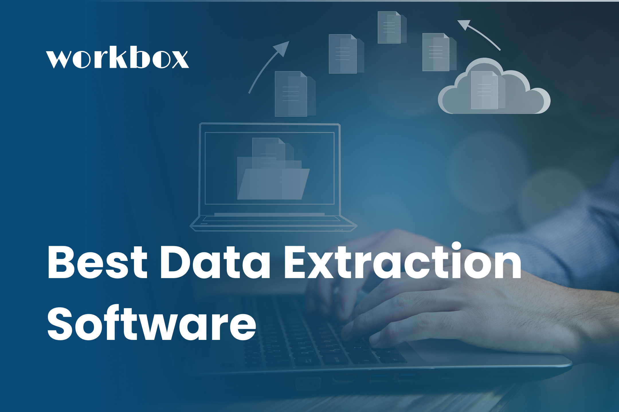Workbox data extraction software banner showing cloud document automation and user typing.